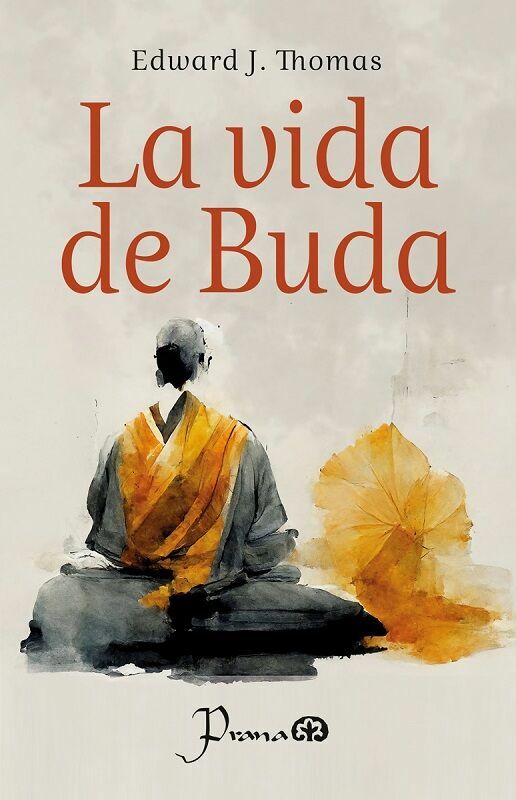 vida de buda, la (nueva ediciÓn)