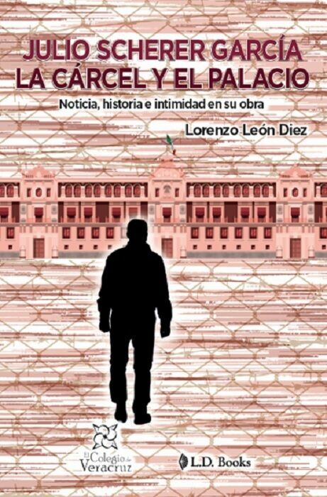 JULIO SCHERER: LA CARCEL Y EL PALACIO