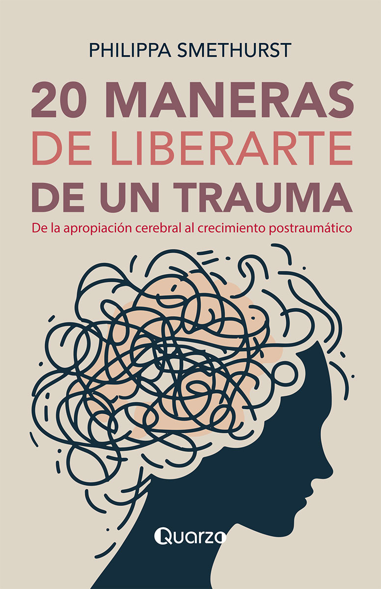 20 MANERAS DE LIBERARTE DE UN TRAUMA 