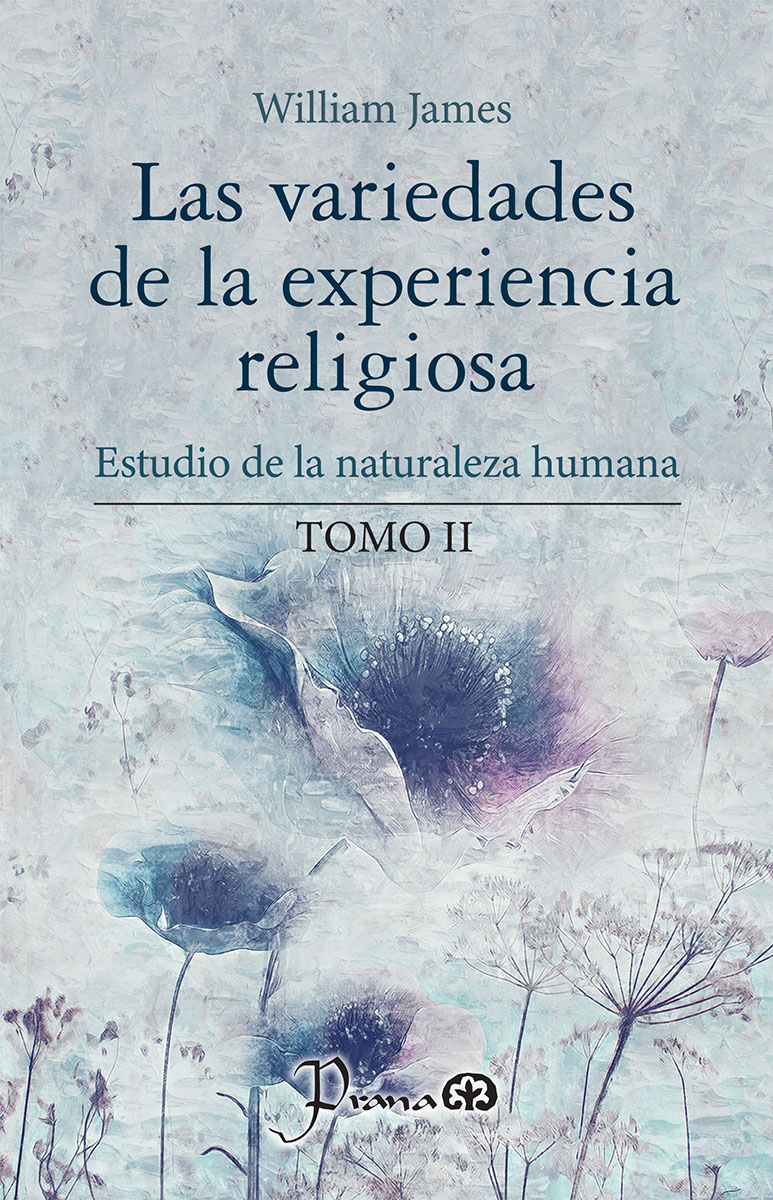 LAS VARIEDADES DE LA EXPERIENCIA RELIGIOSA TOMO II 
