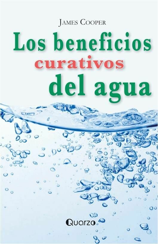 BENEFICIOS CURATIVOS DEL AGUA, LOS (NUEVA EDICIÓN)