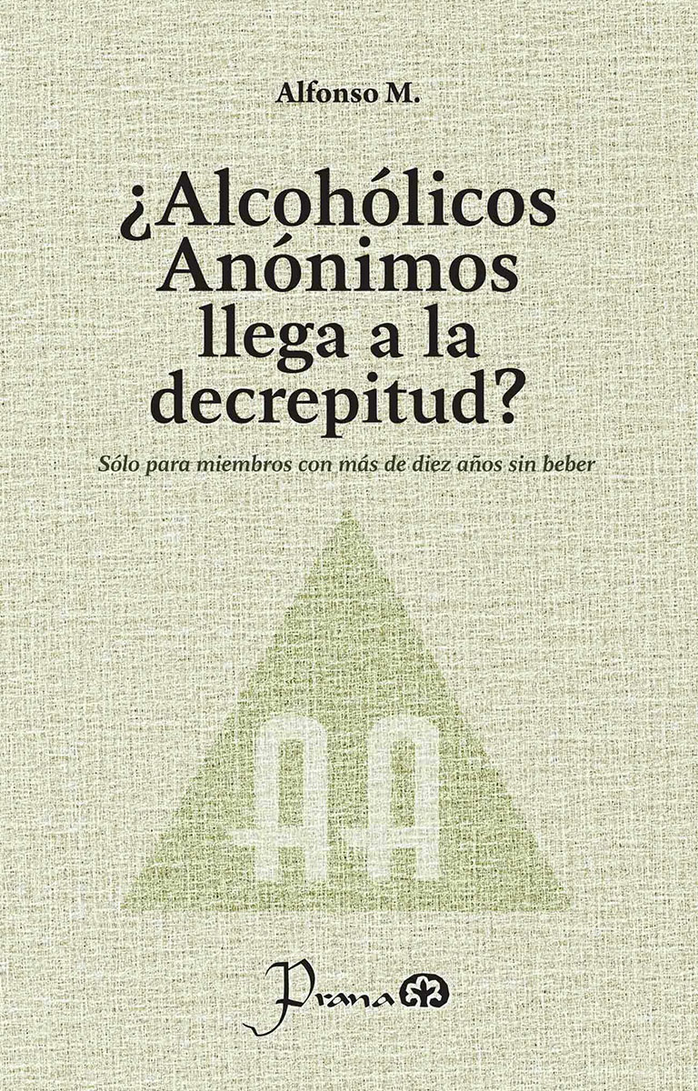 ¿alcohÓlicos anÓnimos llega a la decrepitud?