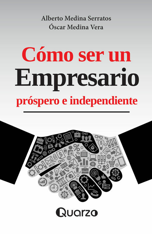 CÓMO SER UN EMPRESARIO PRÓSPERO E INDEPENDIENTE (NUEVA EDICIÓN)