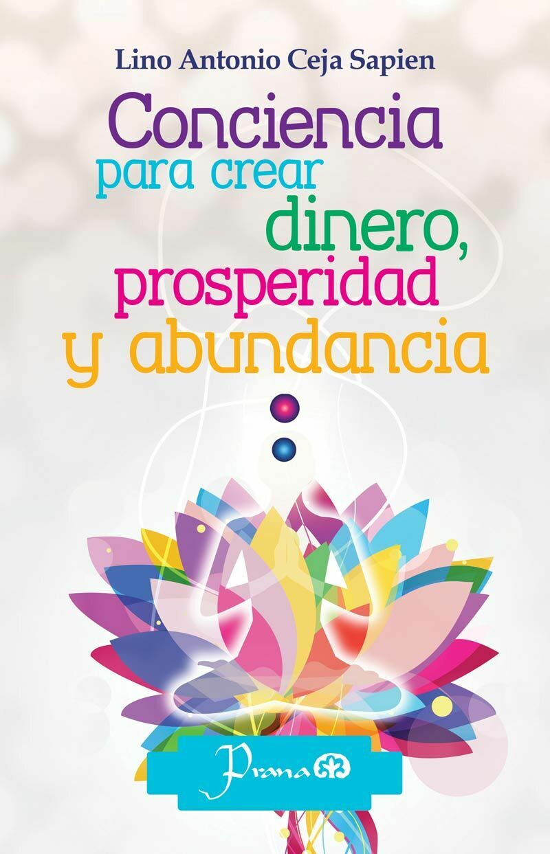 conciencia para crear dinero, prosperidad y abundancia