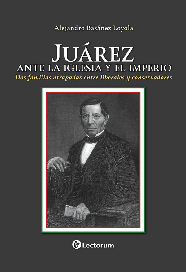 JUÁREZ ANTE LA IGLESIA Y EL IMPERIO
