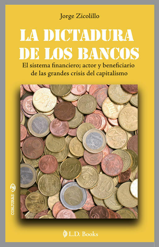 DICTADURA DE LOS BANCOS, LA (NUEVA EDICIÓN)