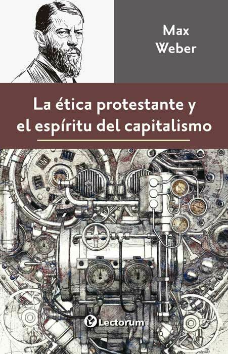 Ética protestante y el espÍritu del capitalismo, la