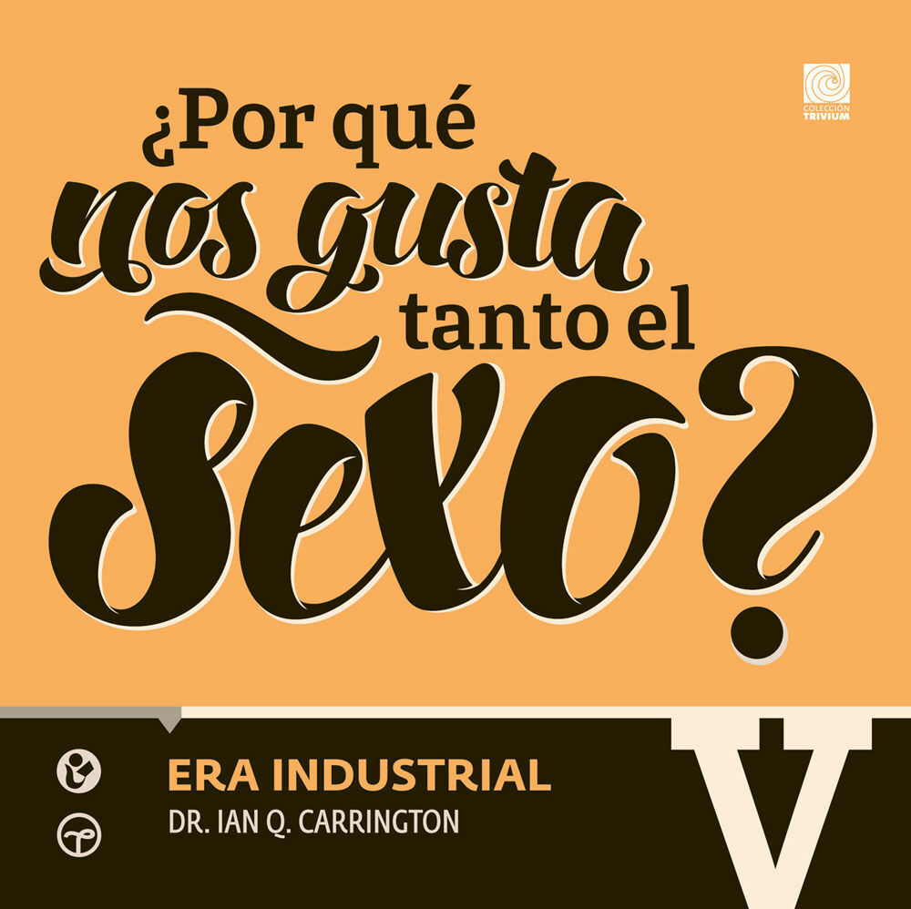 ¿POR QUÉ NOS GUSTA TANTO EL SEXO? VOL V: